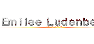 Ｅｍｉｌｅｅ Ｌｕｄｅｎｂｅｒｇ (attack on titan)