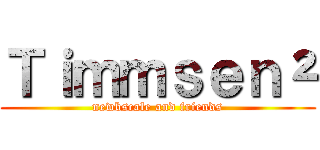 Ｔｉｍｍｓｅｎ² (newbscale and friends)