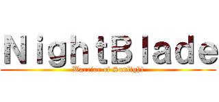 ＮｉｇｈｔＢｌａｄｅ (Warrior of Sunlight)