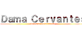 Ｄａｍａ Ｃｅｒｖａｎｔｅｓ (Legión de reconocimiento)