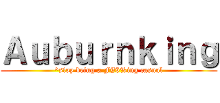 Ａｕｂｕｒｎｋｉｎｇ (^stop being a F#$%ing casual)