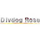 Ｄｌｖｄｏｇ Ｒｏｓｅ (Derp on Titan)