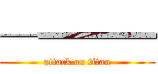 ─━━━ (attack on titan)