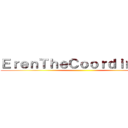 ＥｒｅｎＴｈｅＣｏｏｒｄｉｎａｔｅ ()