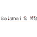 Ｓｅｌａｍａｔ Ｓ．ＫＧ ()