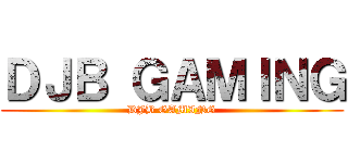 ＤＪＢ ＧＡＭＩＮＧ (DJB GAMING)