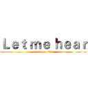 Ｌｅｔ ｍｅ ｈｅａｒ (attack on titan)