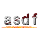 ａｓｄｆ (attack on tasdfitan)