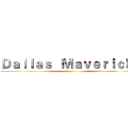 Ｄａｌｌａｓ   Ｍａｖｅｒｉｃｋｓ ()