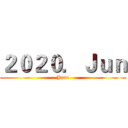 ２０２０．Ｊｕｎ (June)