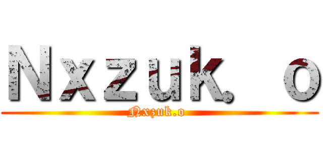 Ｎｘｚｕｋ．ｏ (Nxzuk.o )