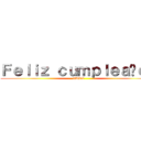 Ｆｅｌｉｚ ｃｕｍｐｌｅａñｏｓ (ZURI)