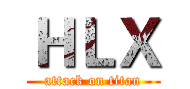 ＨＬＸ (attack on titan)