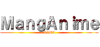 ＭａｎｇＡｎｉｍｅ (KIMI)