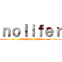 ｎｏｌｉｆｅｒ (attack on titan)