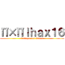 Π×Πｉｈａｘ１６ (l'attaque des Gitans)