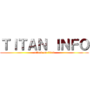 ＴＩＴＡＮ ＩＮＦＯ (attack on titan)