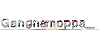 Ｇａｎｇｎａｍｏｐｐａ＿  (attack on titan)