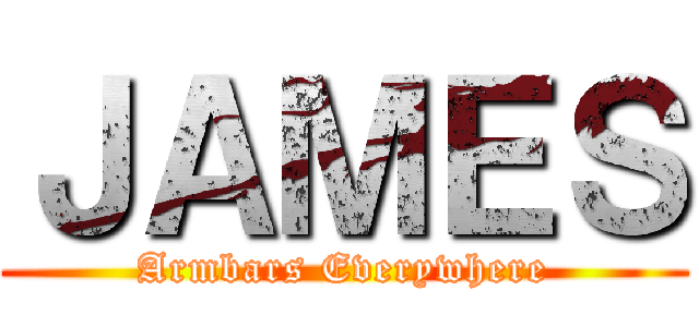 ＪＡＭＥＳ (Armbars Everywhere)