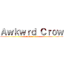 Ａｗｋｗｒｄ Ｃｒｏｗ (l'iwill be back)