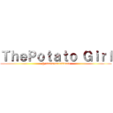 ＴｈｅＰｏｔａｔｏ Ｇｉｒｌ (@/sashapatatablouse)