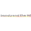 ｂｅｎｄｙａｎｄｔｈｅｉｎｋＭａｃｈｉｎｅ ()