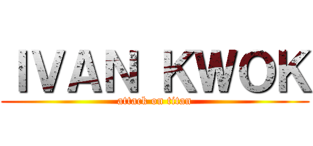 ＩＶＡＮ ＫＷＯＫ (attack on titan)