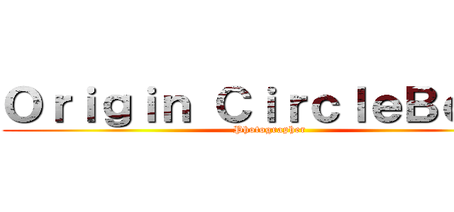 Ｏｒｉｇｉｎ ＣｉｒｃｌｅＢｏｏｋ (Photographer)