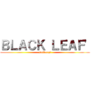 ＢＬＡＣＫ ＬＥＡＦ' (stellacept)