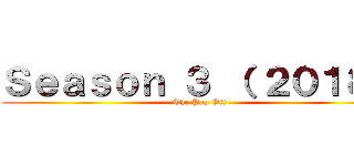 Ｓｅａｓｏｎ ３ （ ２０１８） (The Pay Off)