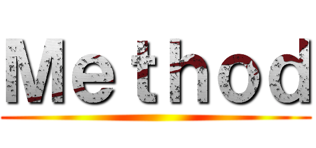 Ｍｅｔｈｏｄ ()