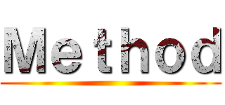 Ｍｅｔｈｏｄ ()