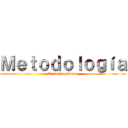 Ｍｅｔｏｄｏｌｏｇíａ (Trabajo práctico)