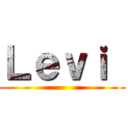 Ｌｅｖｉ  ()