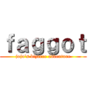 ｆａｇｇｏｔ (jojo\'s bizarre adventure)