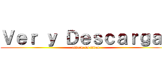 Ｖｅｒ ｙ Ｄｅｓｃａｒｇａｒ (attack on titan)