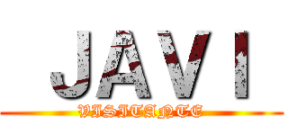  ＪＡＶＩ  (VISITANTE)