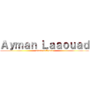 Ａｙｍａｎ Ｌａａｏｕａｄ (attack on Ayman)