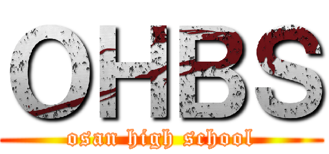 ＯＨＢＳ (osan high school)