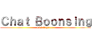 Ｃｈａｔ Ｂｏｏｎｓｉｎｇ (C&I Engineer )