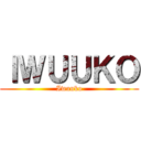 ＩＷＵＵＫＯ (Iwuuko)