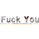 Ｆｕｃｋ Ｙｏｕ (attack on Joshua)