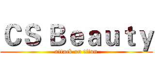 ＣＳ Ｂｅａｕｔｙ (attack on titan)
