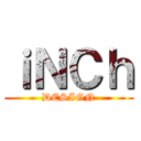 ｉＮＣｈ (DESIGN)