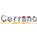 Ｃｅｒｒａｎｏ ()