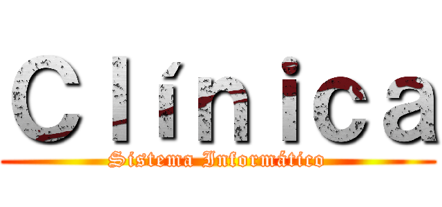 Ｃｌíｎｉｃａ (Sistema Informático)