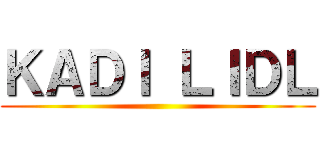 ＫＡＤＩ ＬＩＤＬ ()