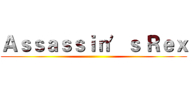 Ａｓｓａｓｓｉｎ′ｓ Ｒｅｘ ()