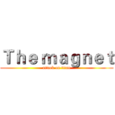 Ｔｈｅ ｍａｇｎｅｔ (attack on titan)