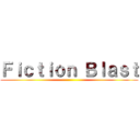 Ｆｉｃｔｉｏｎ Ｂｌａｓｔ ()